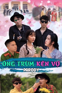 PARODY ÔNG TRÙM KÉN VỢ MỘT SẢN PHẨM MỚI CỦA MINH HOÀNG MEDIA